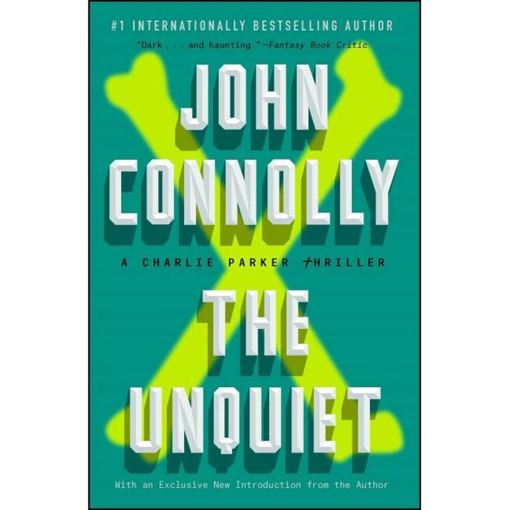 The Unquiet: A Charlie Parker Thriller -- John Connolly